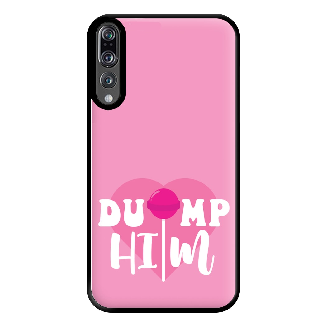 Dump Him - Summer Phone Case for Huawei P20 Pro