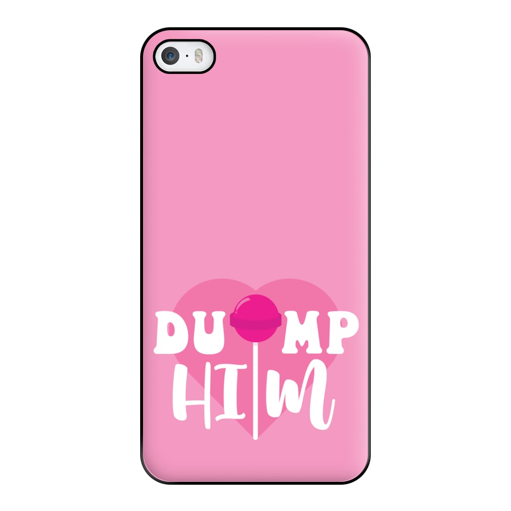 Dump Him - Summer Phone Case for iPhone 5 / 5s / SE 2016