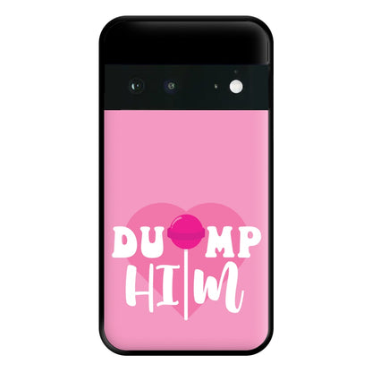 Dump Him - Summer Phone Case for Google Pixel 6a