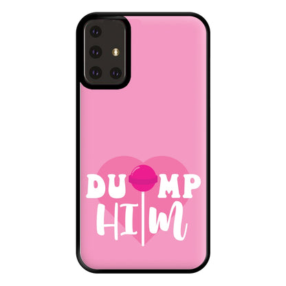 Dump Him - Summer Phone Case for Galaxy A71