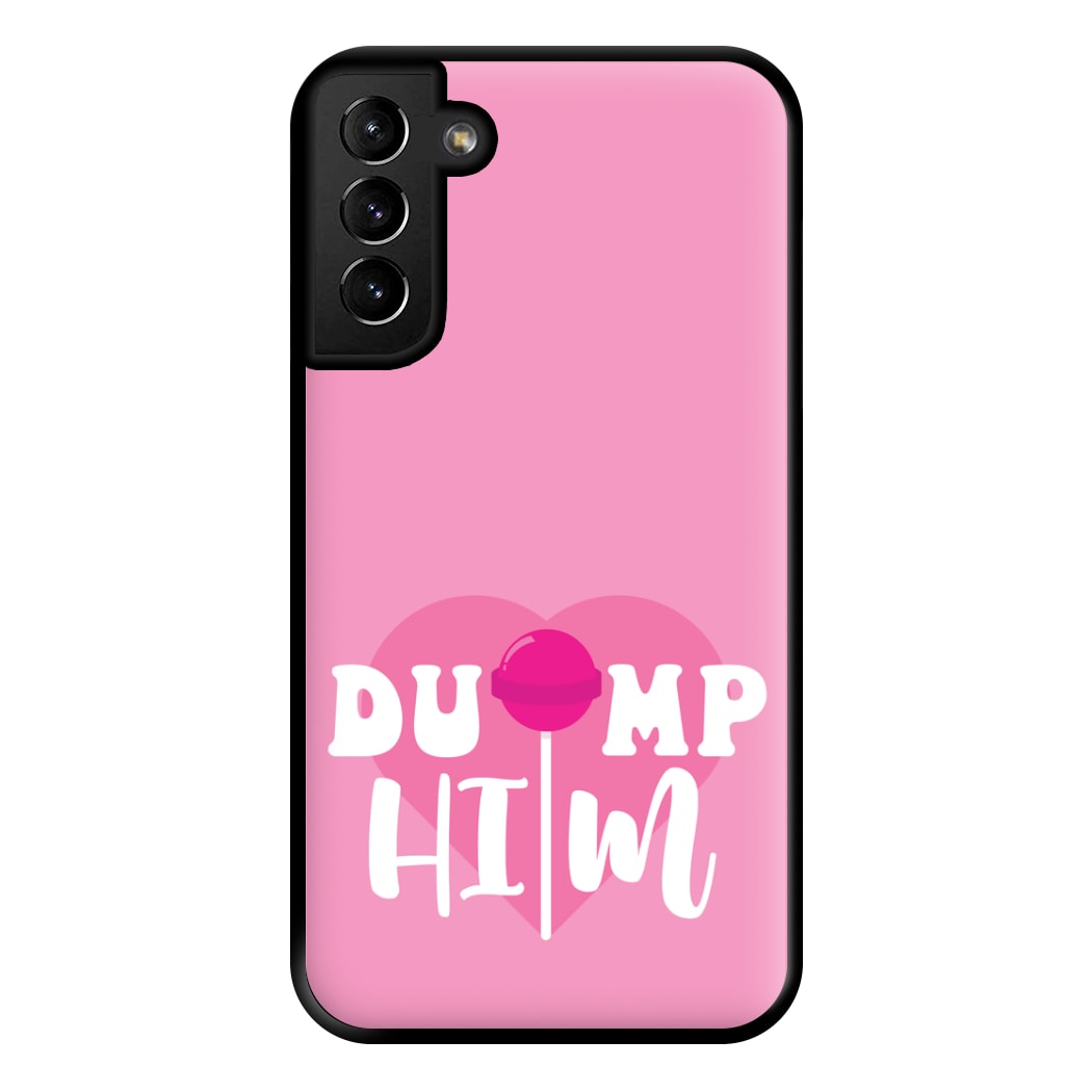 Dump Him - Summer Phone Case for Galaxy S21 Plus