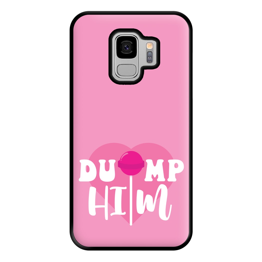 Dump Him - Summer Phone Case for Galaxy S9 Plus