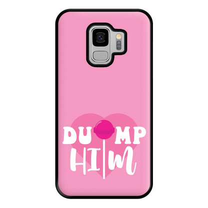 Dump Him - Summer Phone Case for Galaxy S9 Plus