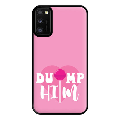 Dump Him - Summer Phone Case for Galaxy A41