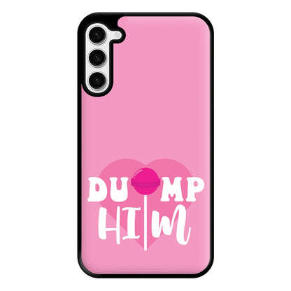 Dump Him - Summer Phone Case for Galaxy S23 Plus