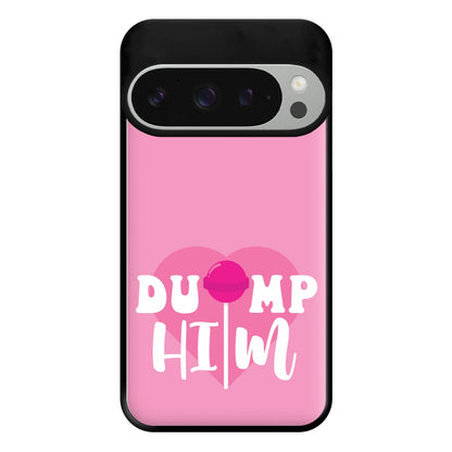 Dump Him - Summer Phone Case for Google Pixel 9 Pro XL