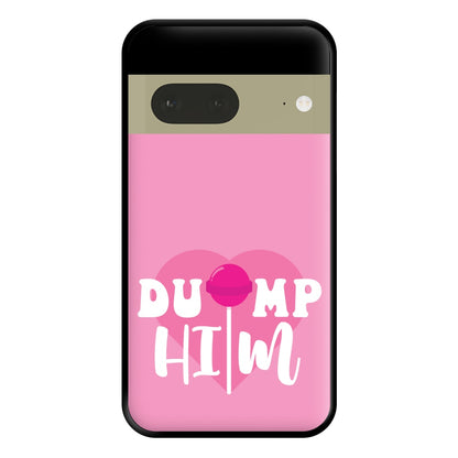 Dump Him - Summer Phone Case for Google Pixel 7a