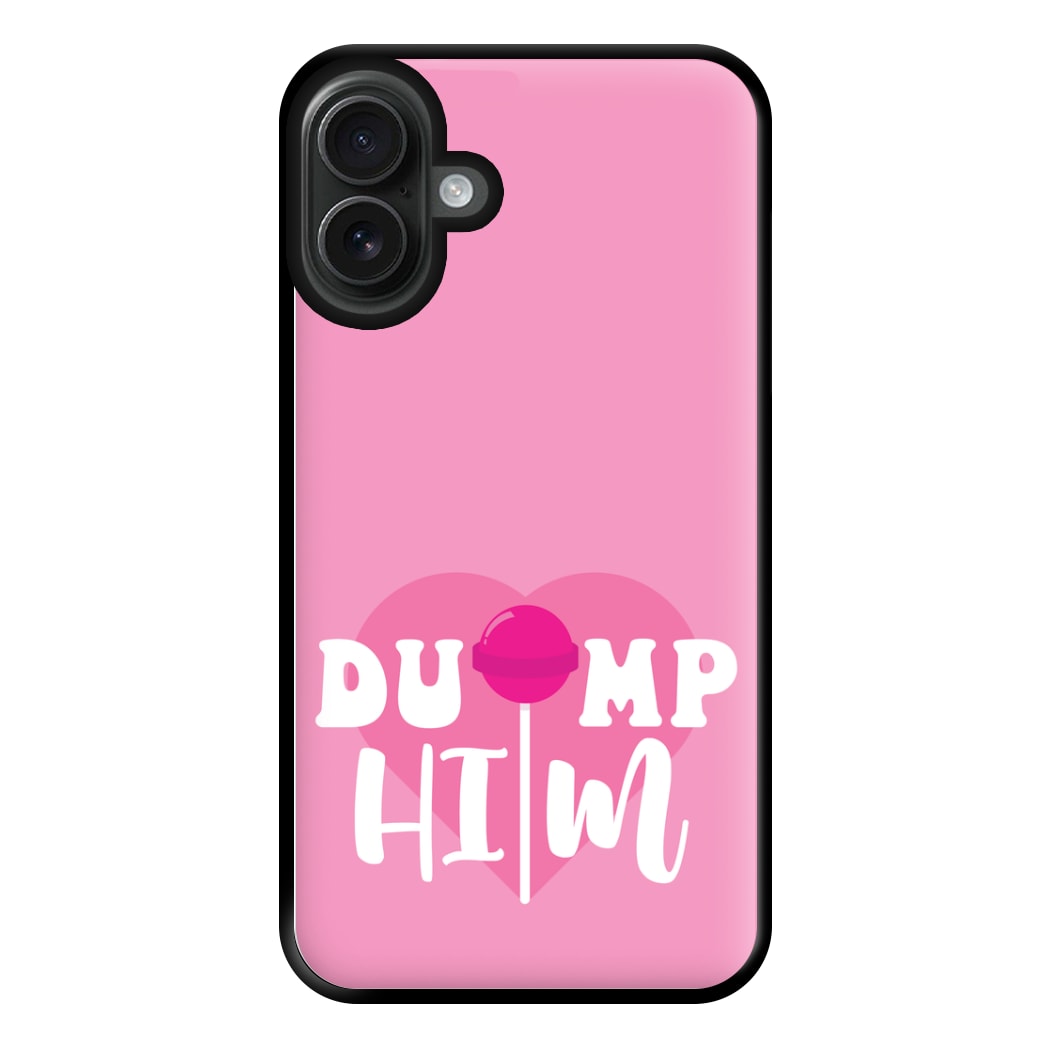 Dump Him - Summer Phone Case for iPhone 16 Plus