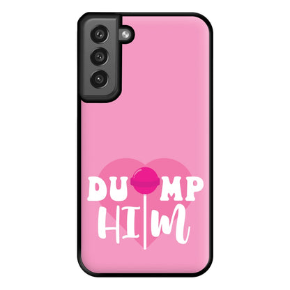 Dump Him - Summer Phone Case for Galaxy S21FE