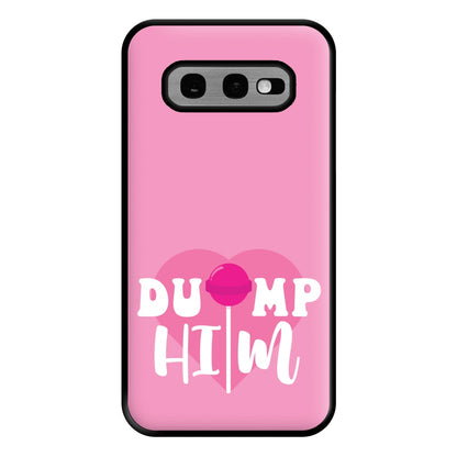 Dump Him - Summer Phone Case for Galaxy S10e