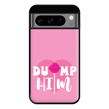 Dump Him - Summer Phone Case for Google Pixel 8 Pro