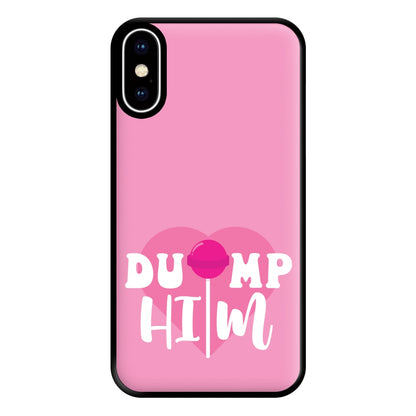 Dump Him - Summer Phone Case for iPhone XS Max