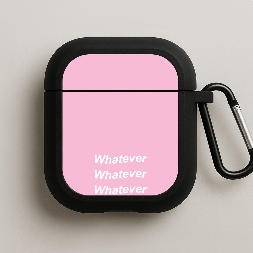 Whatever, Whatever, Whatever AirPods Case