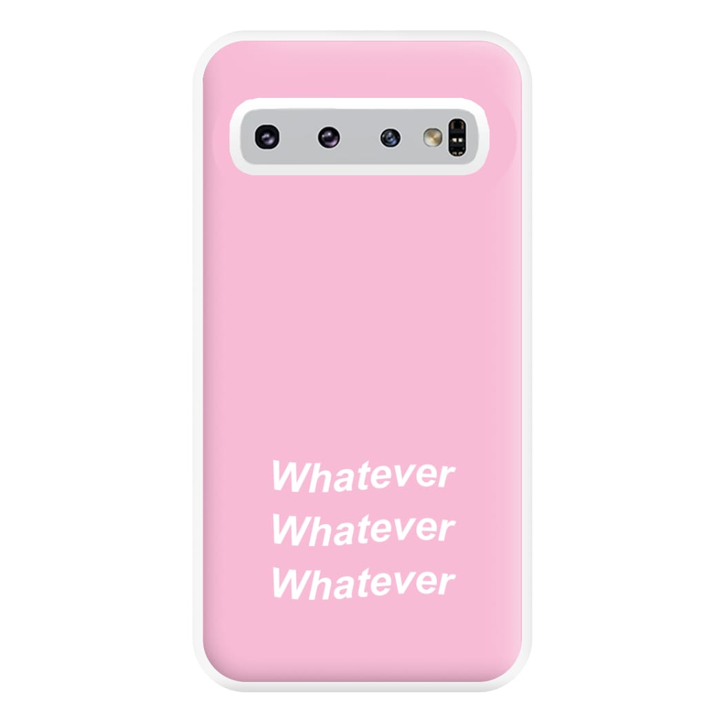 Whatever, Whatever, Whatever Phone Case for Galaxy S10 Plus