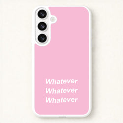 Whatever, Whatever, Whatever Phone Case for Galaxy S26 Plus
