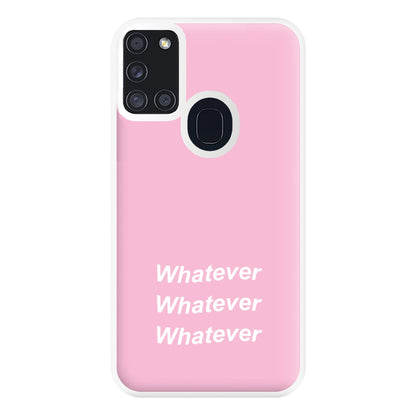 Whatever, Whatever, Whatever Phone Case for Galaxy A21s