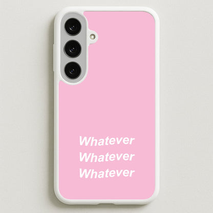 Whatever, Whatever, Whatever Phone Case for Galaxy S25FE