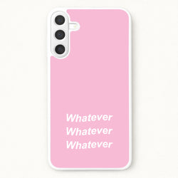 Whatever, Whatever, Whatever Phone Case for Galaxy A57