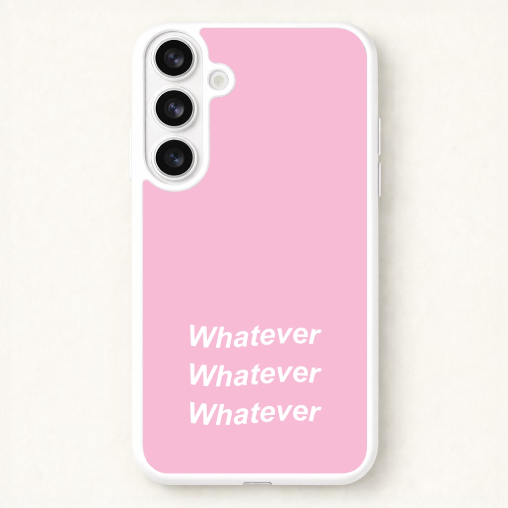 Whatever, Whatever, Whatever Phone Case for Galaxy S26