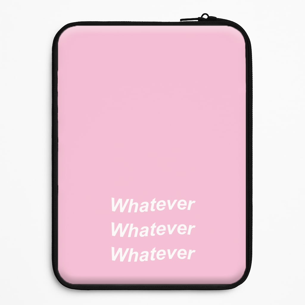 Whatever, Whatever, Whatever Universal Laptop Sleeve