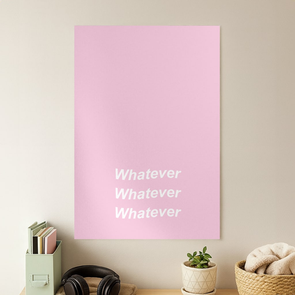 Whatever, Whatever, Whatever Poster