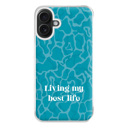 Living My Best Life Water Pattern Phone Case for iPhone 16 Plus