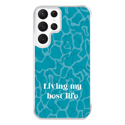 Living My Best Life Water Pattern Phone Case for Galaxy S22 Ultra