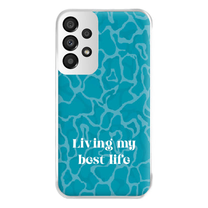 Living My Best Life Water Pattern Phone Case for Galaxy A33