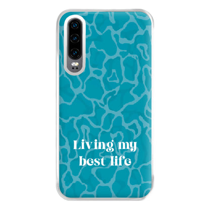 Living My Best Life Water Pattern Phone Case for Huawei P30