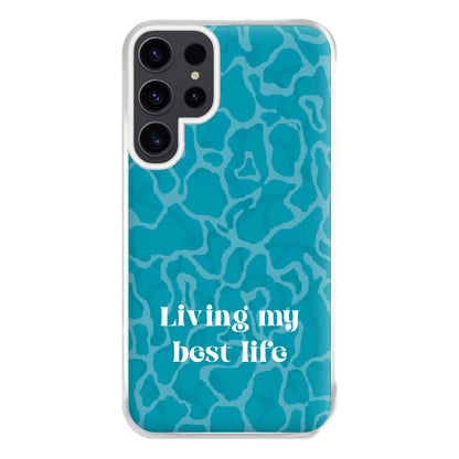 Living My Best Life Water Pattern Phone Case for Galaxy S23 Ultra