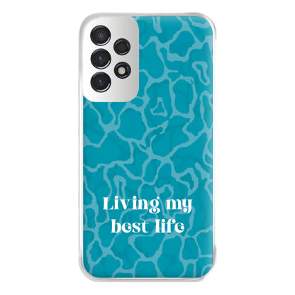 Living My Best Life Water Pattern Phone Case for Galaxy A53