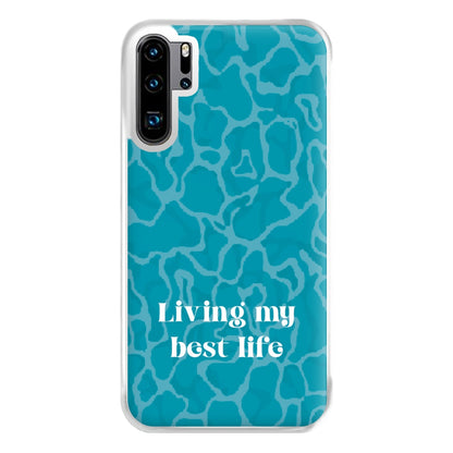 Living My Best Life Water Pattern Phone Case for Huawei P30 Pro