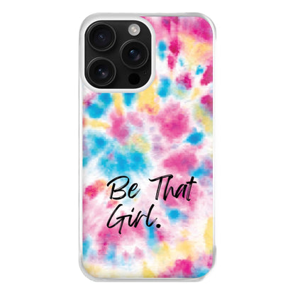 Tie Die Be That Girl Phone Case for iPhone 16 Pro Max