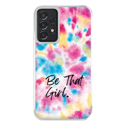 Tie Die Be That Girl Phone Case for Galaxy A52 / A52s