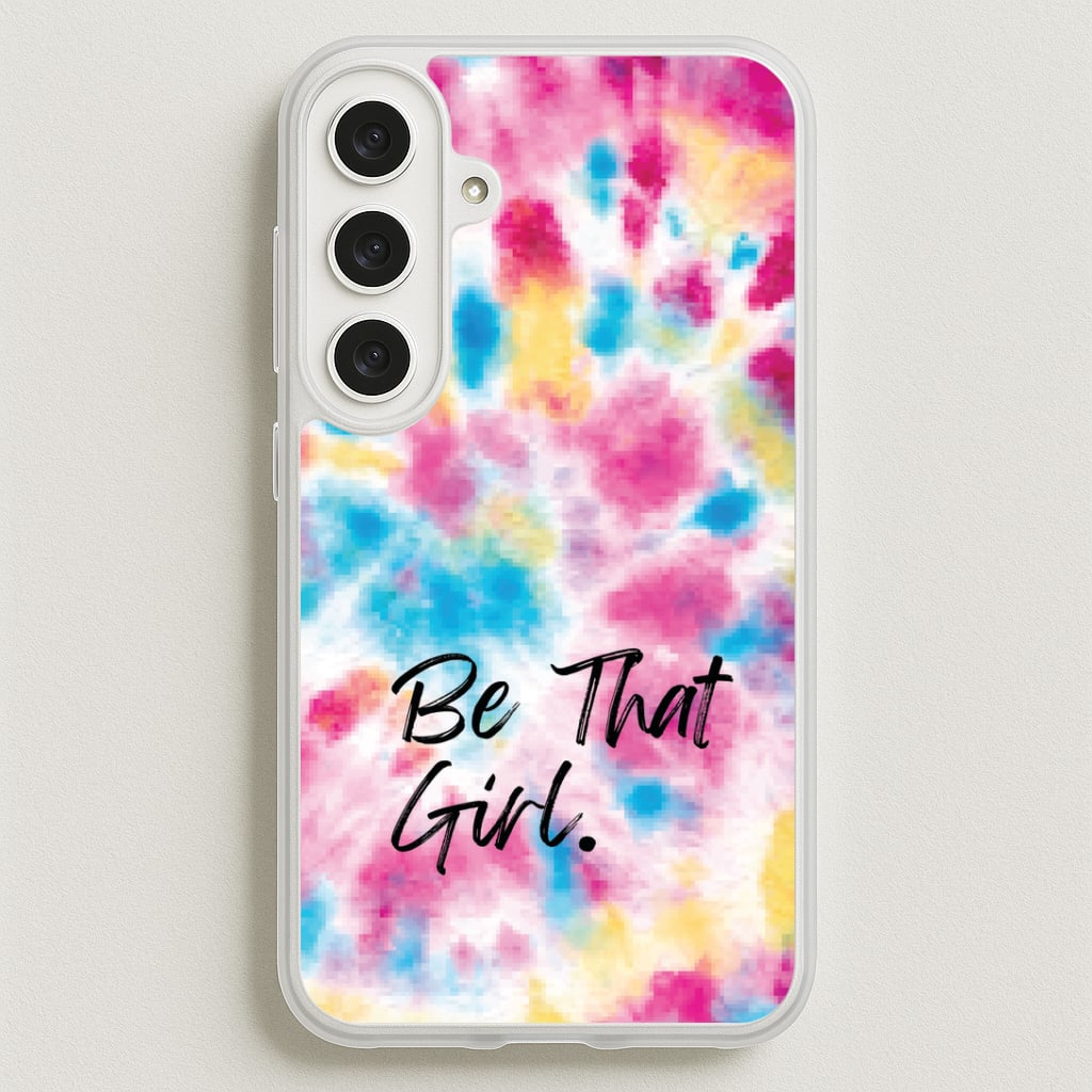 Tie Die Be That Girl Phone Case for Galaxy S25FE