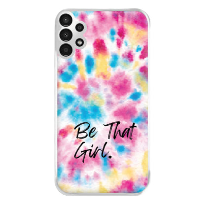 Tie Die Be That Girl Phone Case for Galaxy A13