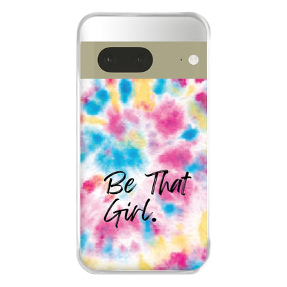 Tie Die Be That Girl Phone Case for Google Pixel 7a