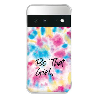 Tie Die Be That Girl Phone Case for Google Pixel 6a