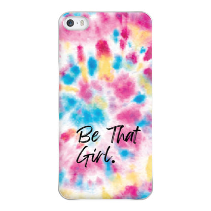 Tie Die Be That Girl Phone Case for iPhone 5 / 5s / SE 2016