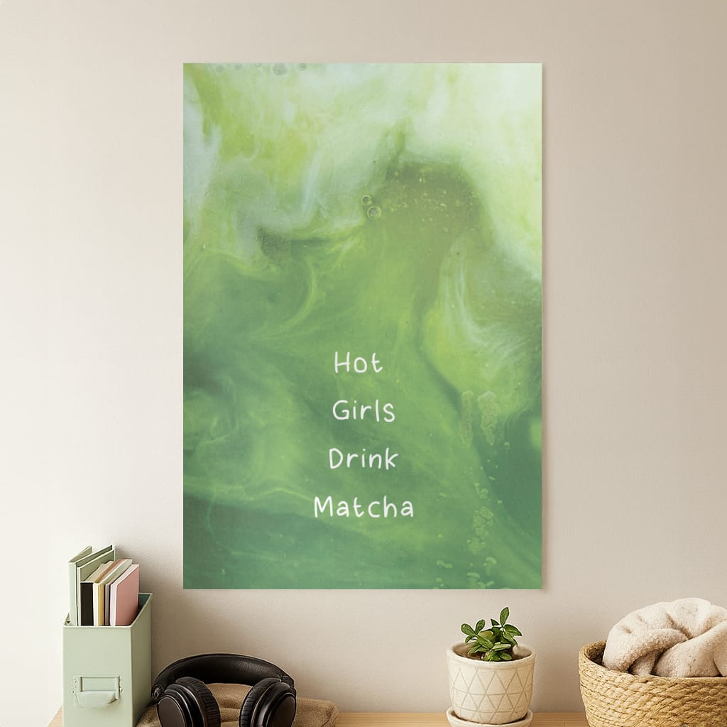 Hot Girls Drink Matcha Poster