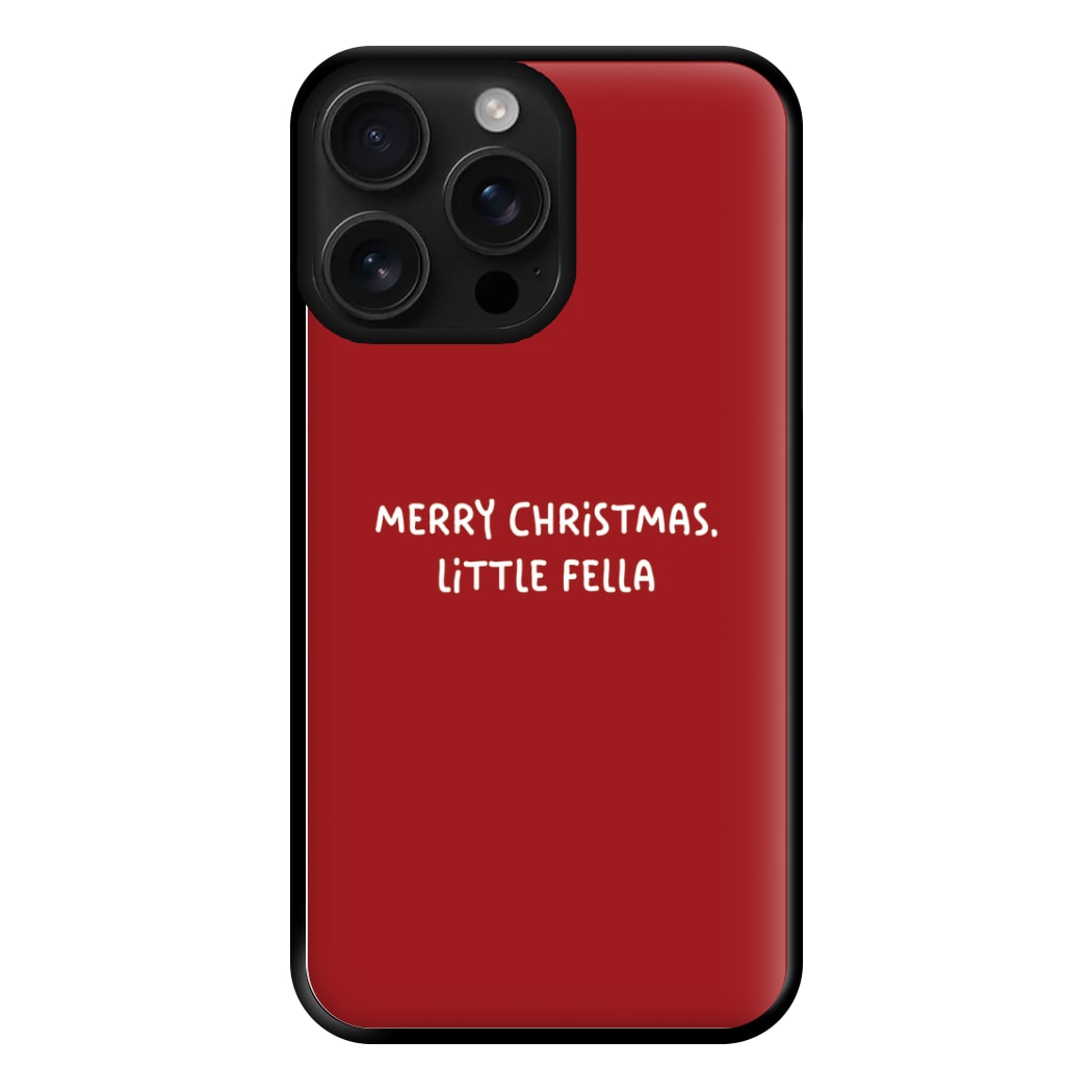 Merry Christmas Little Fella Phone Case