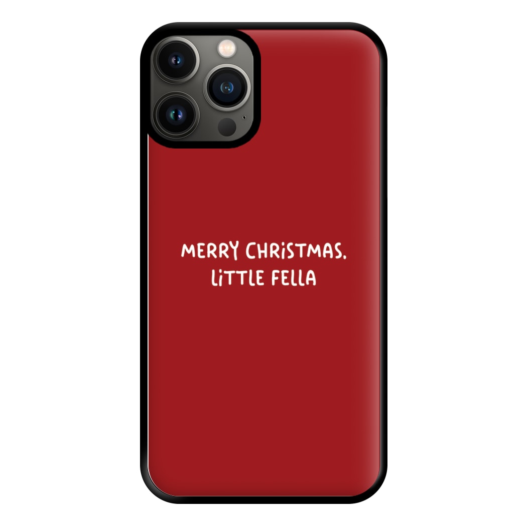 Merry Christmas Little Fella Phone Case for iPhone 13 Pro Max