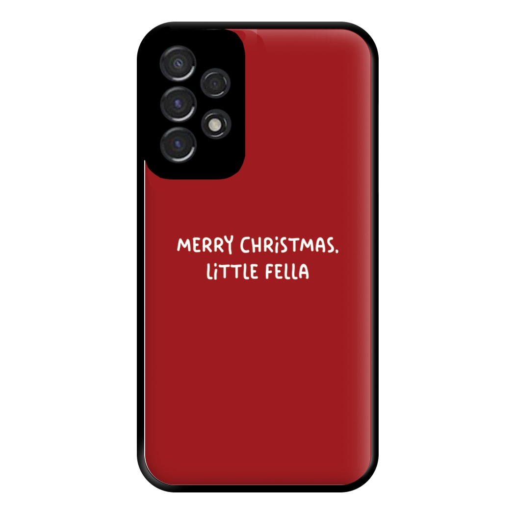 Merry Christmas Little Fella Phone Case for Galaxy A53