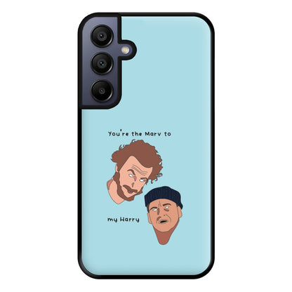 You're The Marv To My Harry Phone Case for Galaxy A15