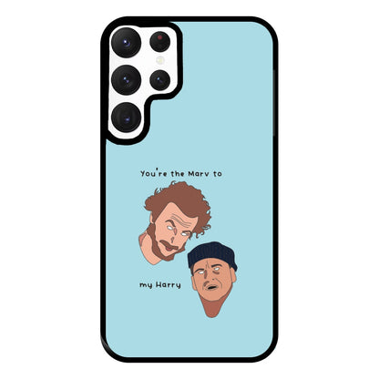 You're The Marv To My Harry Phone Case for Galaxy S22 Ultra