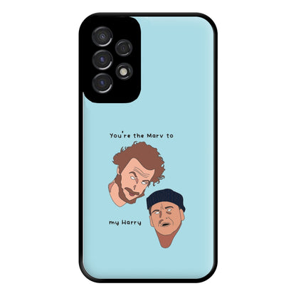 You're The Marv To My Harry Phone Case for Galaxy A53