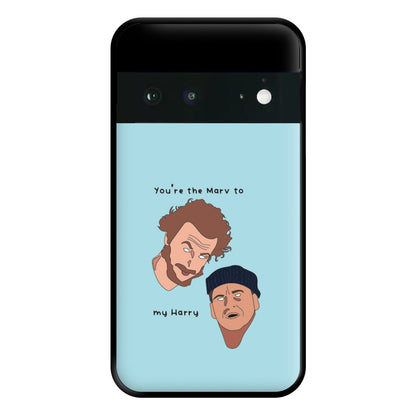 You're The Marv To My Harry Phone Case for Google Pixel 6a