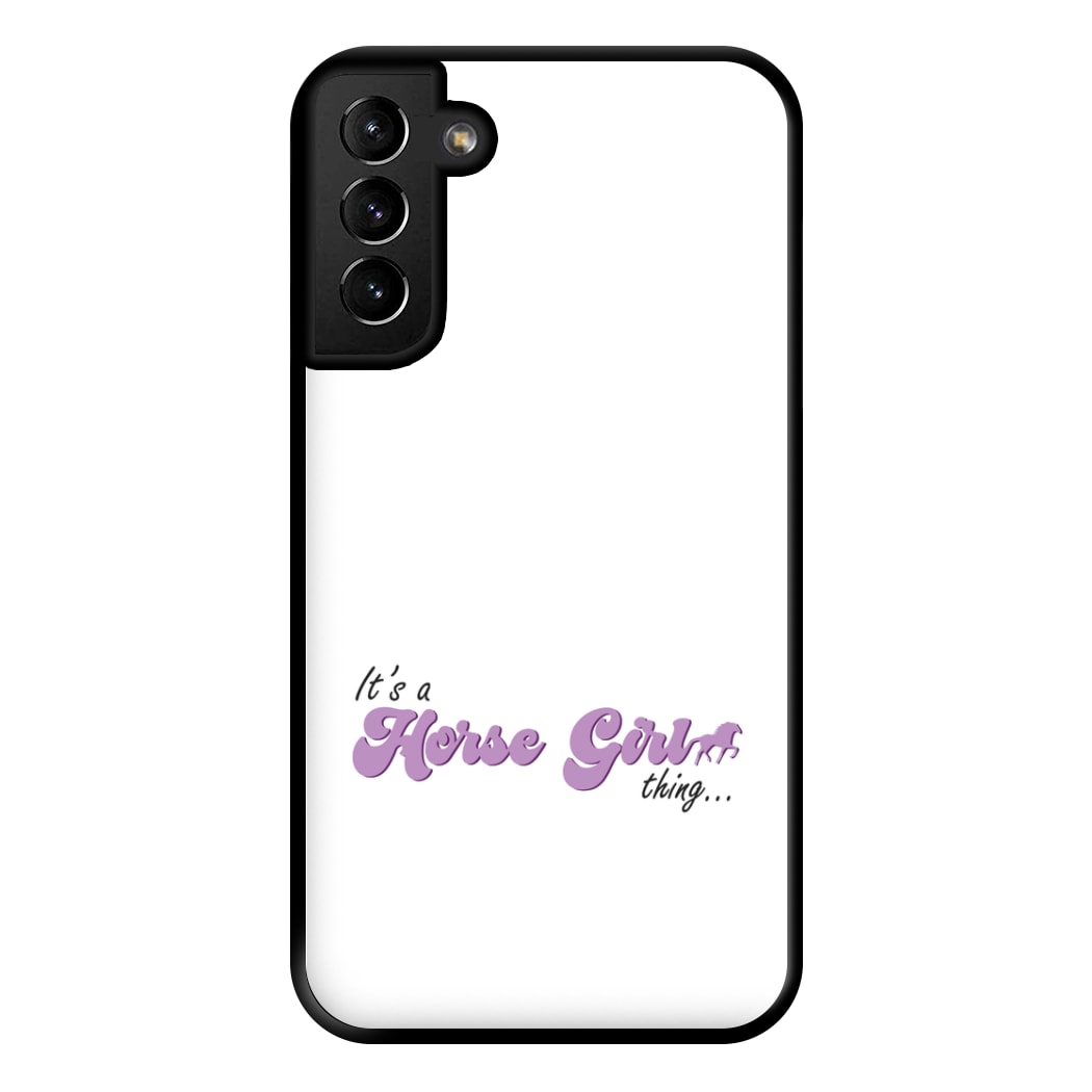 It's A Horse Girl Thing - Horses Phone Case for Galaxy S21 Plus