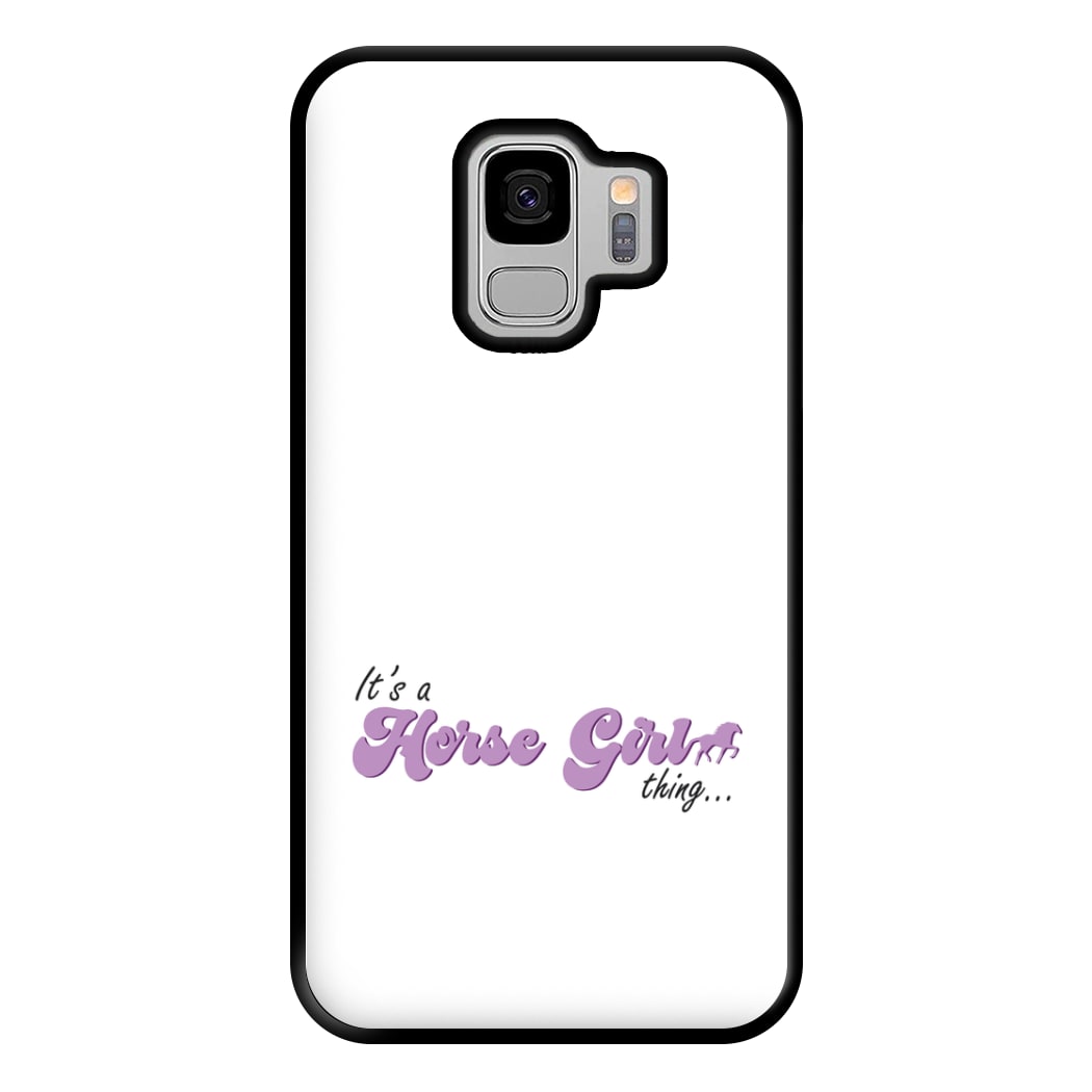 It's A Horse Girl Thing - Horses Phone Case for Galaxy S9 Plus