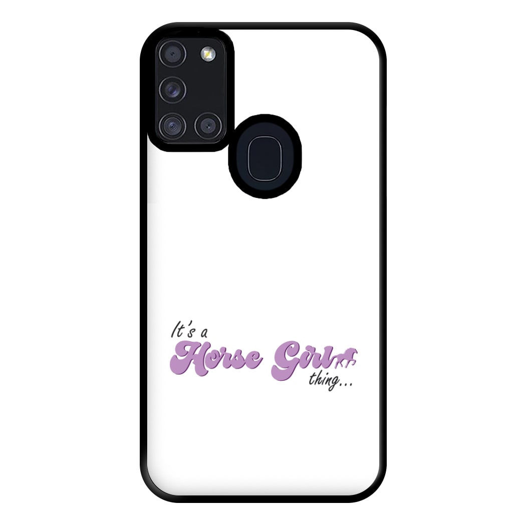 It's A Horse Girl Thing - Horses Phone Case for Galaxy A21s